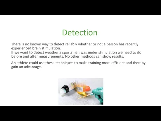 Detection There is no known way to detect reliably whether