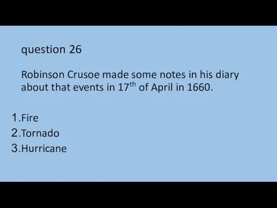 question 26 Robinson Crusoe made some notes in his diary