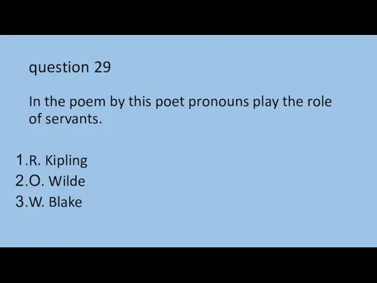 question 29 In the poem by this poet pronouns play