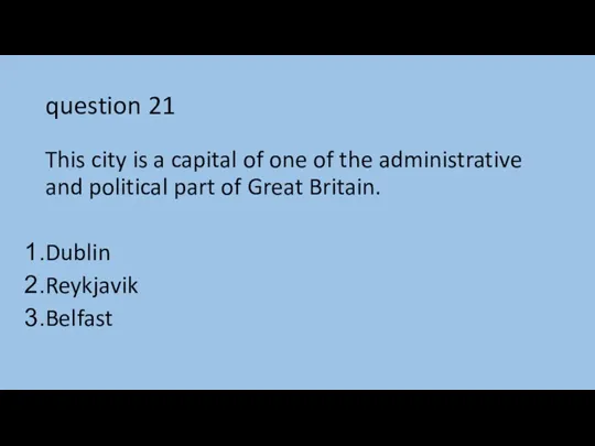 question 21 This city is a capital of one of