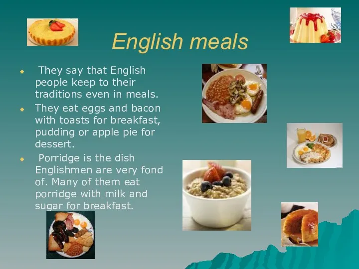 English meals They say that English people keep to their