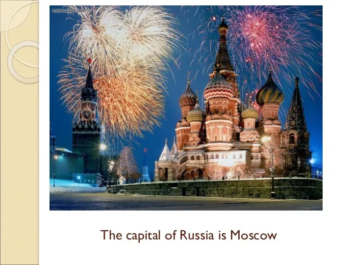 The capital of Russia is Moscow