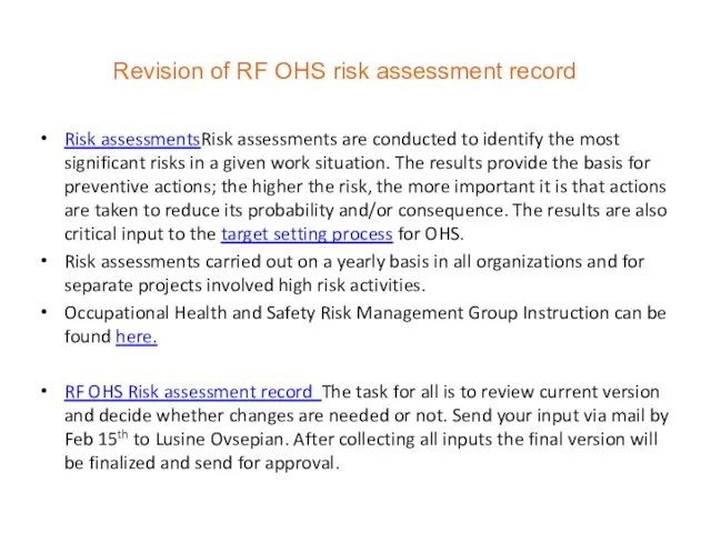 Risk assessmentsRisk assessments are conducted to identify the most significant