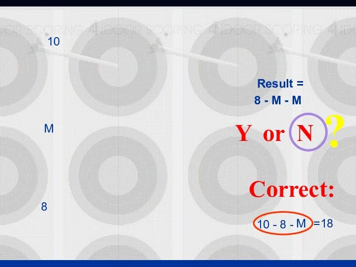 8 - M - M Result = Correct: 10 -