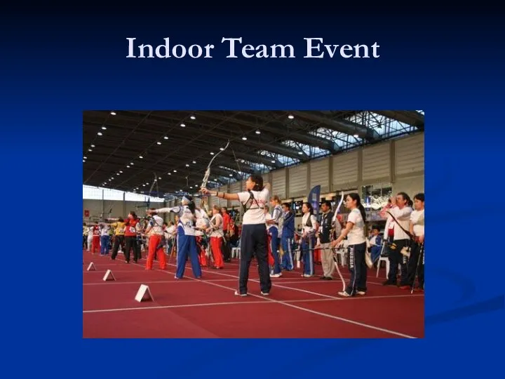 Indoor Team Event