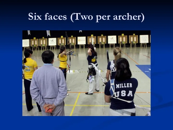 Six faces (Two per archer)