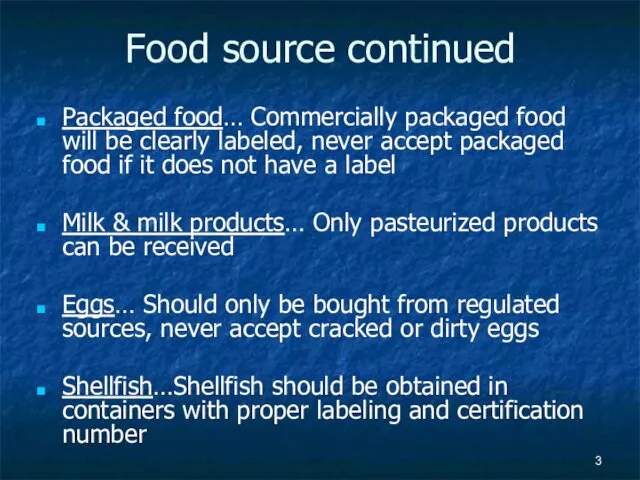 Food source continued Packaged food… Commercially packaged food will be