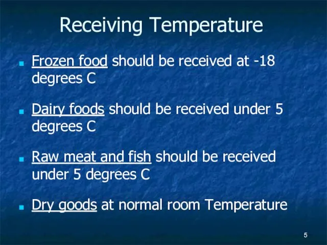 Receiving Temperature Frozen food should be received at -18 degrees