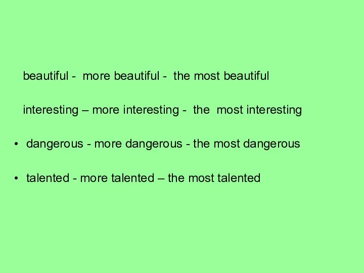 beautiful - more beautiful - the most beautiful interesting –