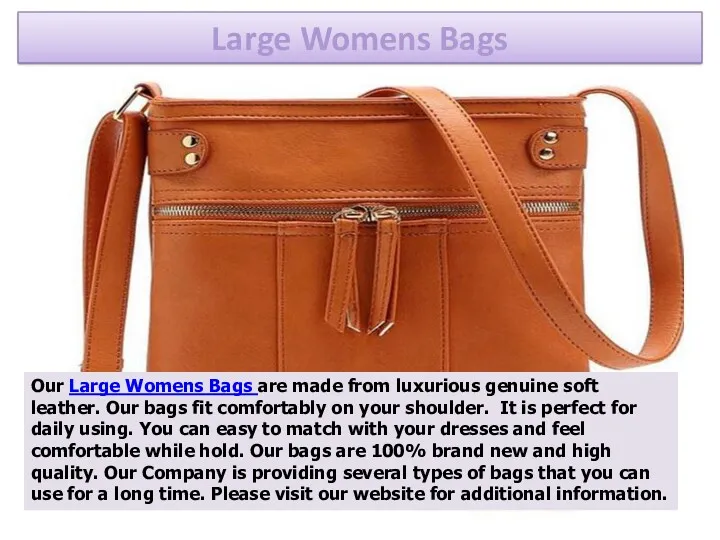 Large Womens Bags Our Large Womens Bags are made from