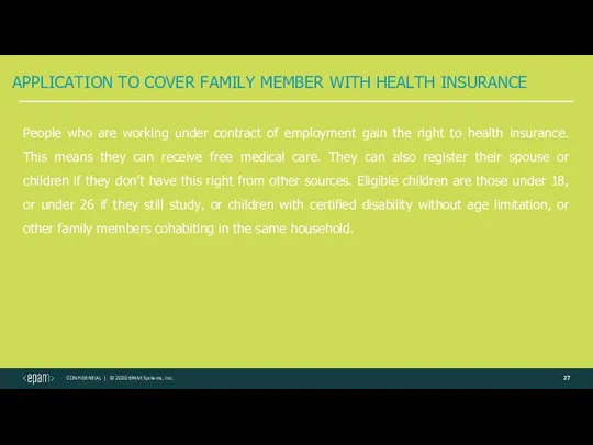 APPLICATION TO COVER FAMILY MEMBER WITH HEALTH INSURANCE People who