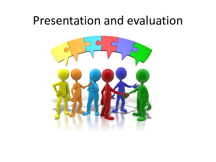 Presentation and evaluation