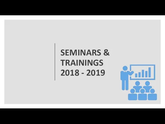 SEMINARS & TRAININGS 2018 - 2019