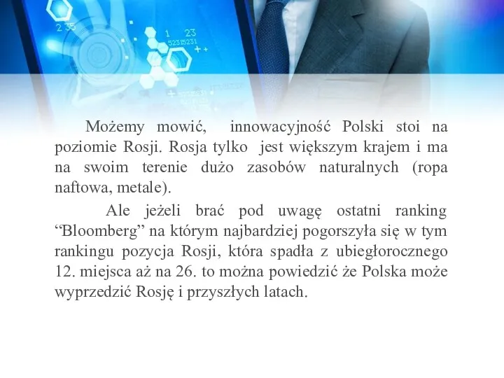 Możemy mowić, innowacyjność Polski stoi na poziomie Rosji. Rosja tylko
