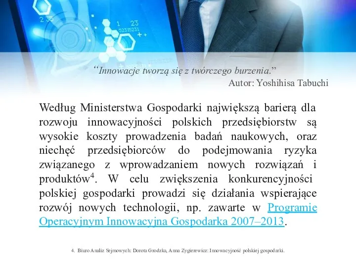 Według Ministerstwa Gospodarki największą barierą dla rozwoju innowacyjności polskich przedsiębiorstw
