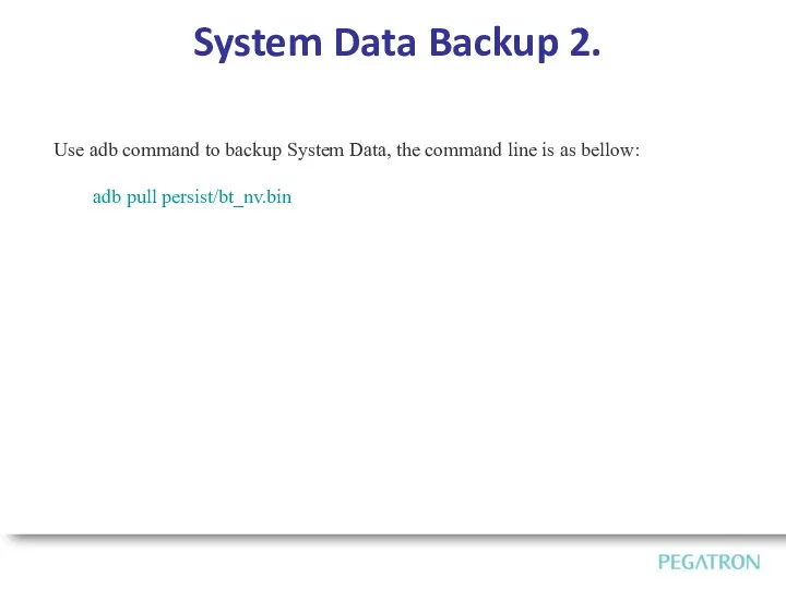 System Data Backup 2. Use adb command to backup System