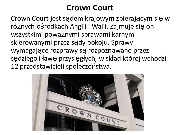 Crown Court Crown Court jest sądem krajowym zbierającym się w