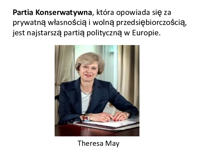 Theresa May Partia Konserwatywna, która opowiada się za prywatną własnością