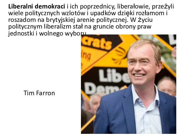 Tim Farron Liberalni demokraci i ich poprzednicy, liberałowie, przeżyli wiele