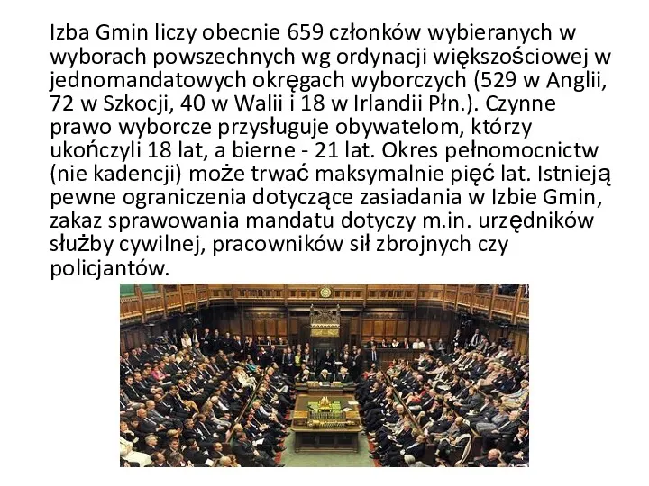 Izba Gmin liczy obecnie 659 członków wybieranych w wyborach powszechnych