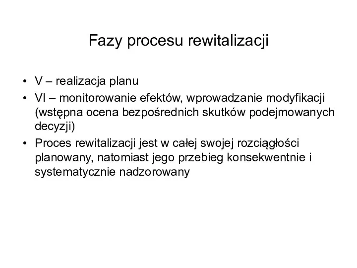 Fazy procesu rewitalizacji V – realizacja planu VI – monitorowanie efektów, wprowadzanie modyfikacji