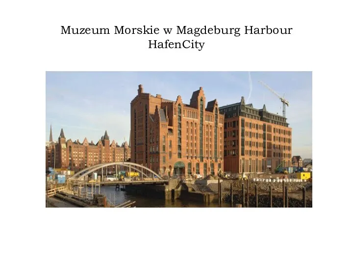 Muzeum Morskie w Magdeburg Harbour HafenCity