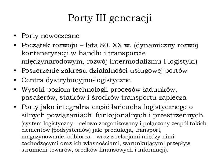 Porty III generacji Porty nowoczesne Początek rozwoju – lata 80. XX w. (dynamiczny