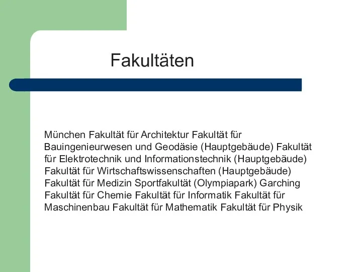 Fakultäten München Fakultät für Architektur Fakultät für Bauingenieurwesen und Geodäsie