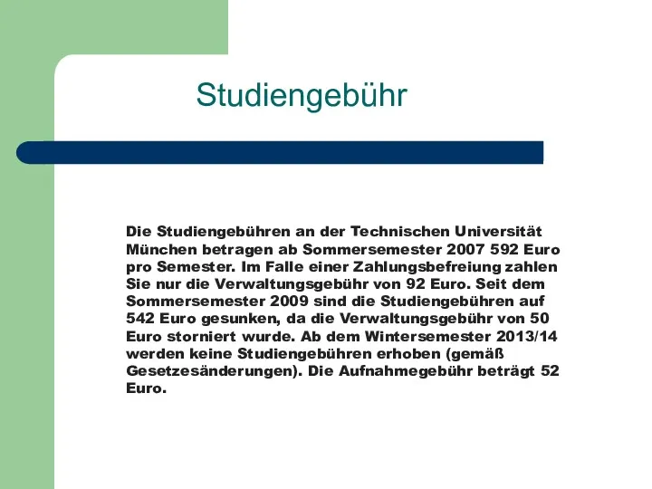 Studiengebühr Die Studiengebühren an der Technischen Universität München betragen ab