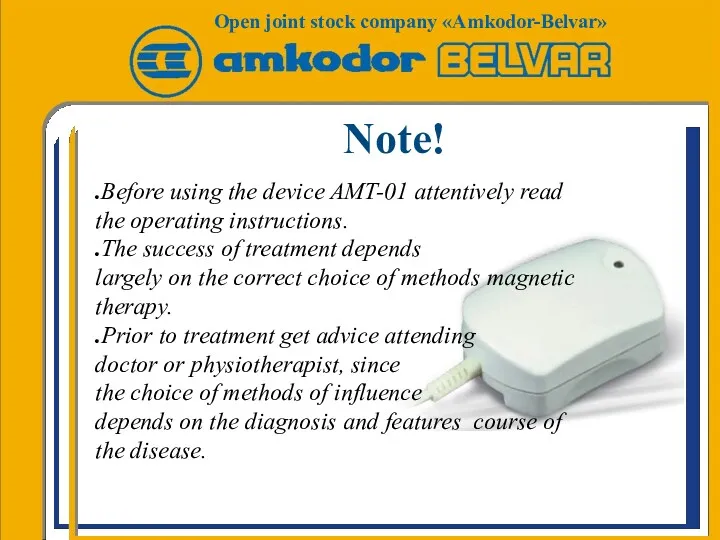 Note! .Before using the device AMT-01 attentively read the operating instructions. .The success