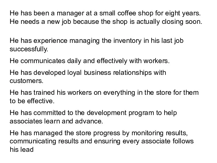 He has been a manager at a small coffee shop