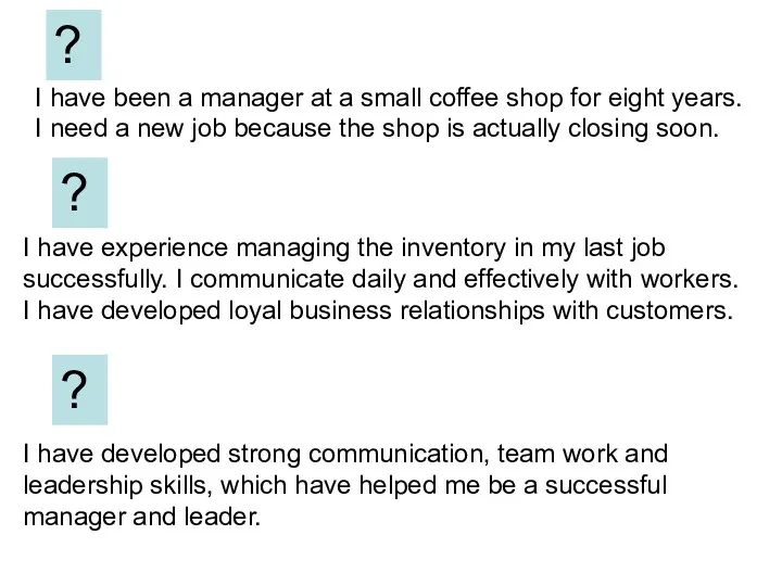 I have been a manager at a small coffee shop