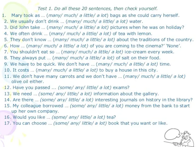 Test 1. Do all these 20 sentences, then check yourself. Mary took as