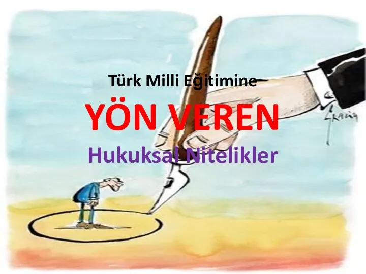 Türk Milli Eğitimine YÖN VEREN Hukuksal Nitelikler