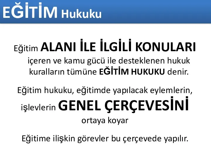 Eğitim ALANI İLE İLGİLİ KONULARI içeren ve kamu gücü ile