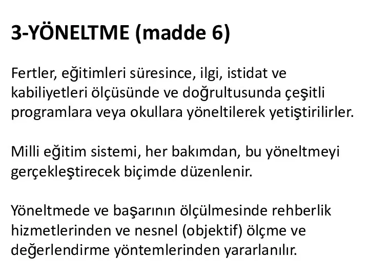 3-YÖNELTME (madde 6) Fertler, eğitimleri süresince, ilgi, istidat ve kabiliyetleri