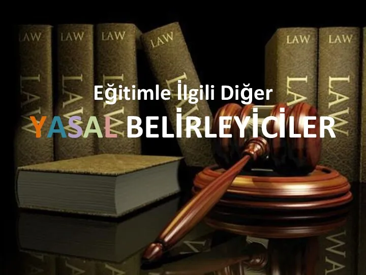 Eğitimle İlgili Diğer YASAL BELİRLEYİCİLER