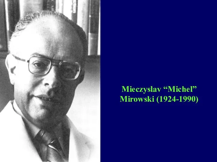 Mieczyslav “Michel” Mirowski (1924-1990)