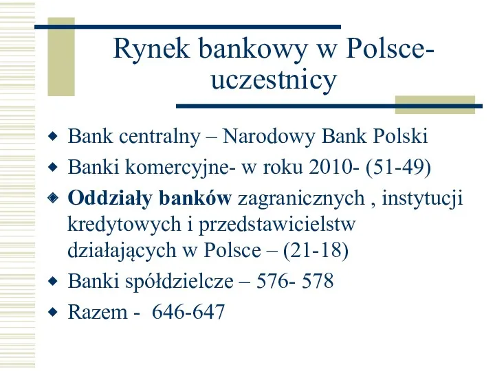 Rynek bankowy w Polsce- uczestnicy Bank centralny – Narodowy Bank