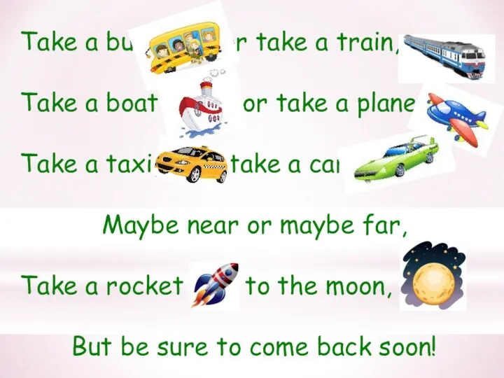 Take a bus or take a train, Take a boat