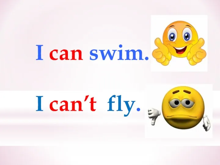 I can swim. I can’t fly.