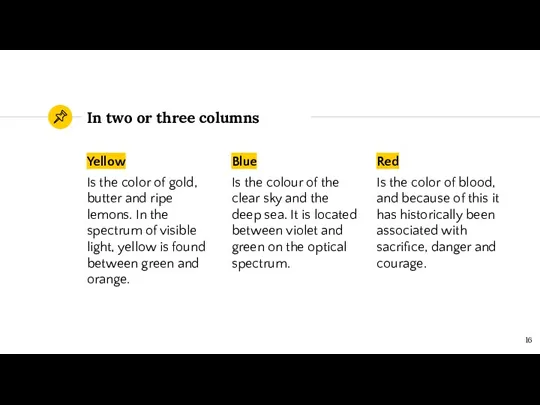 In two or three columns Yellow Is the color of gold, butter and