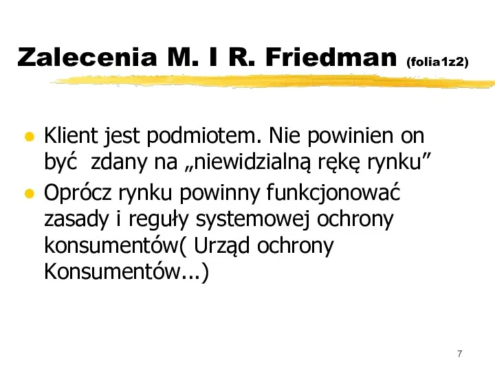 Zalecenia M. I R. Friedman (folia1z2) Klient jest podmiotem. Nie