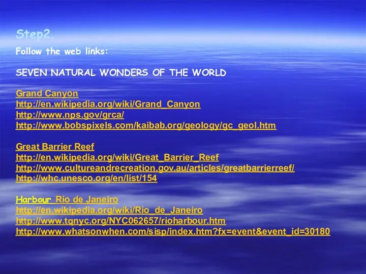 Step2. Follow the web links: SEVEN NATURAL WONDERS OF THE