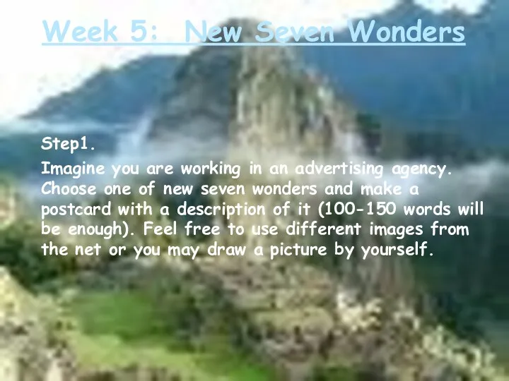 Week 5: New Seven Wonders Step1. Imagine you are working