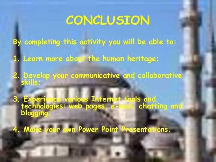 CONCLUSION By completing this activity you will be able to:
