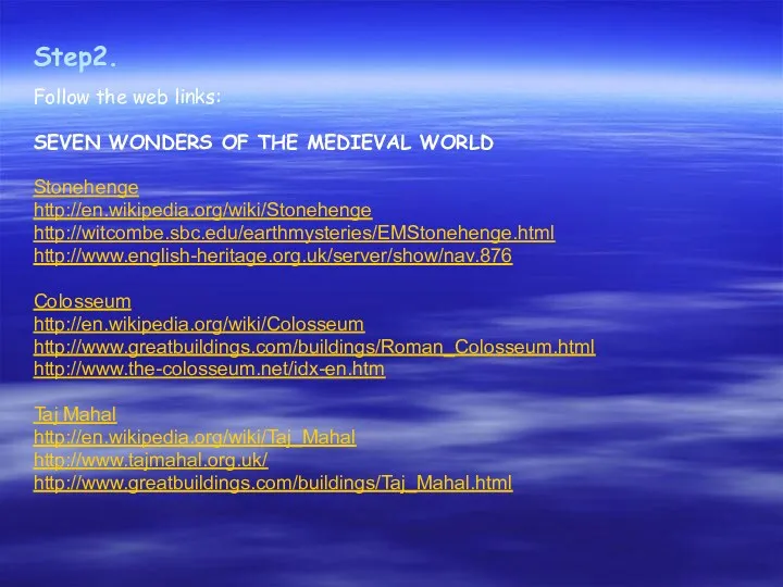 Step2. Follow the web links: SEVEN WONDERS OF THE MEDIEVAL