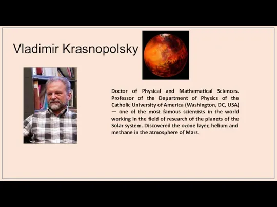 Vladimir Krasnopolsky Doctor of Physical and Mathematical Sciences. Professor of