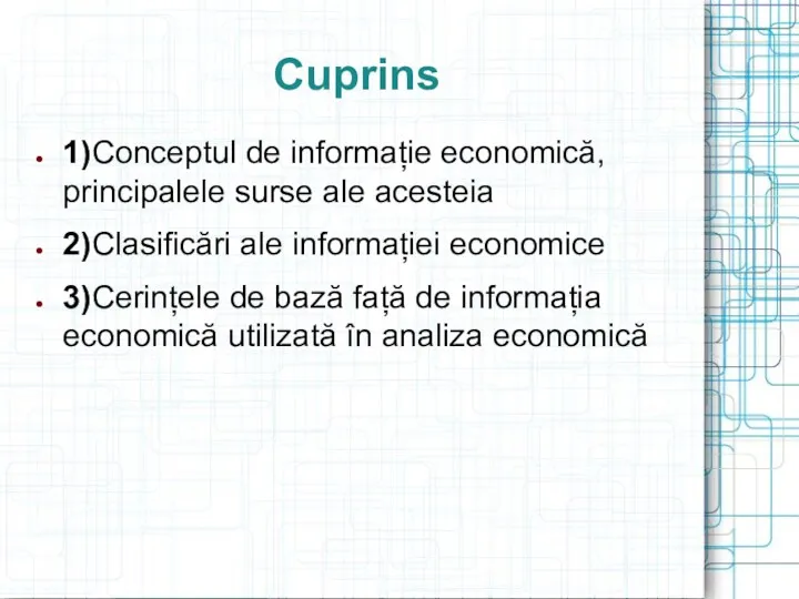 Cuprins 1)Conceptul de informație economică, principalele surse ale acesteia 2)Clasificări