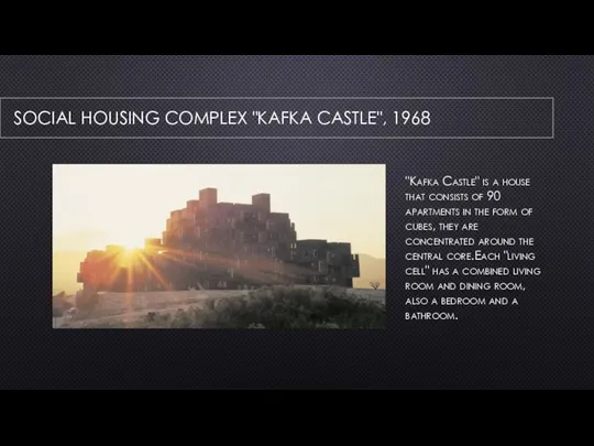 SOCIAL HOUSING COMPLEX "KAFKA CASTLE", 1968 "Kafka Castle" is a